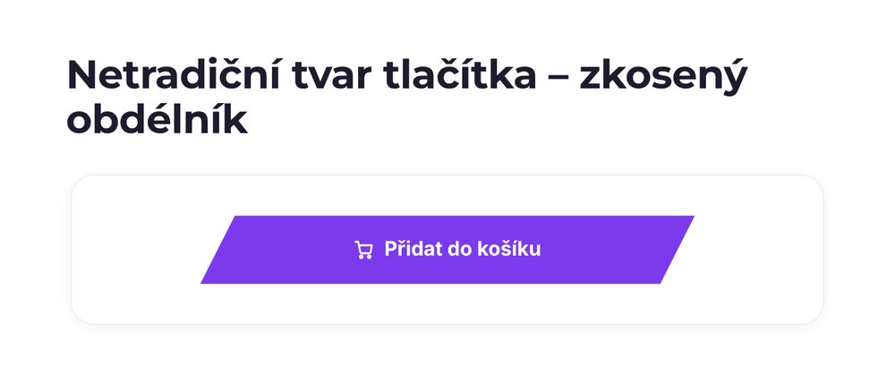 Netradiční tvar tlačítka – varianta zkosený obdélník