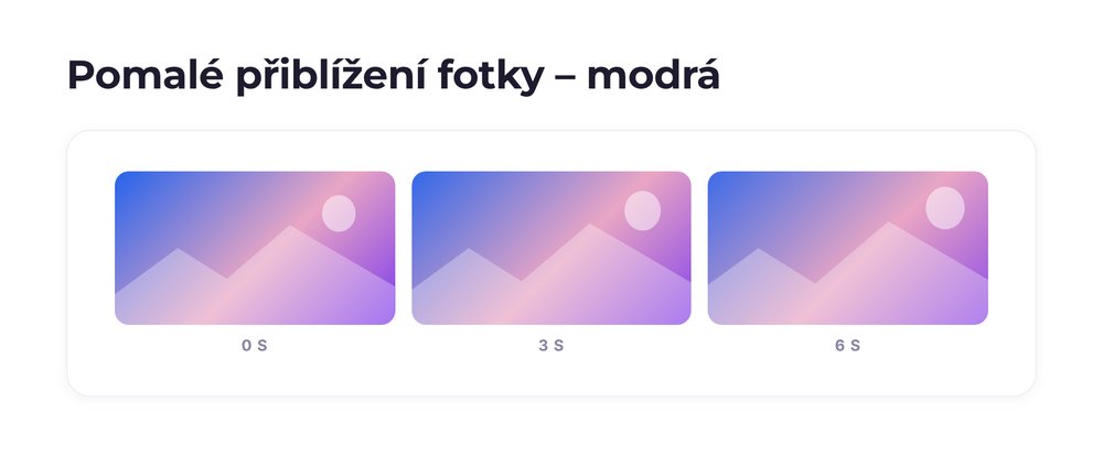 Pomalé přiblížení fotky – varianta modrá