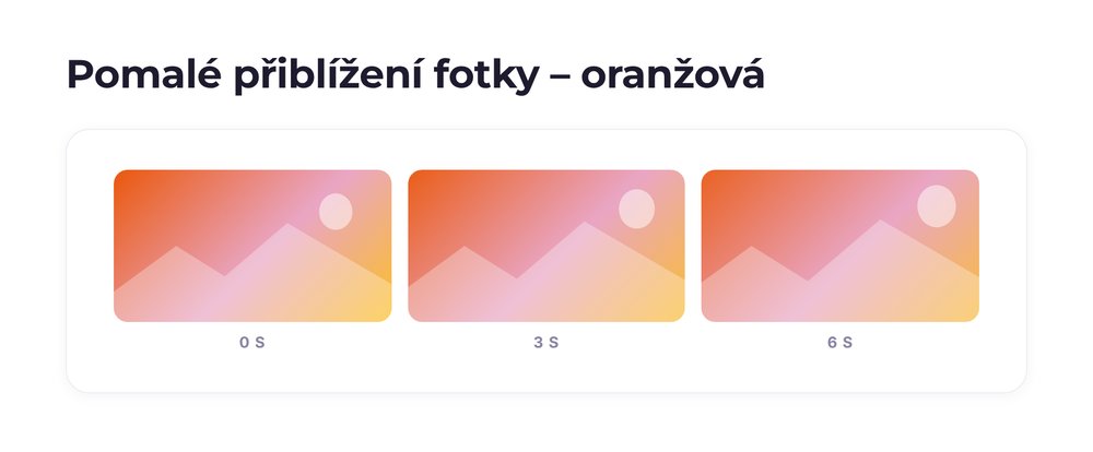 Pomalé přiblížení fotky – varianta oranžová