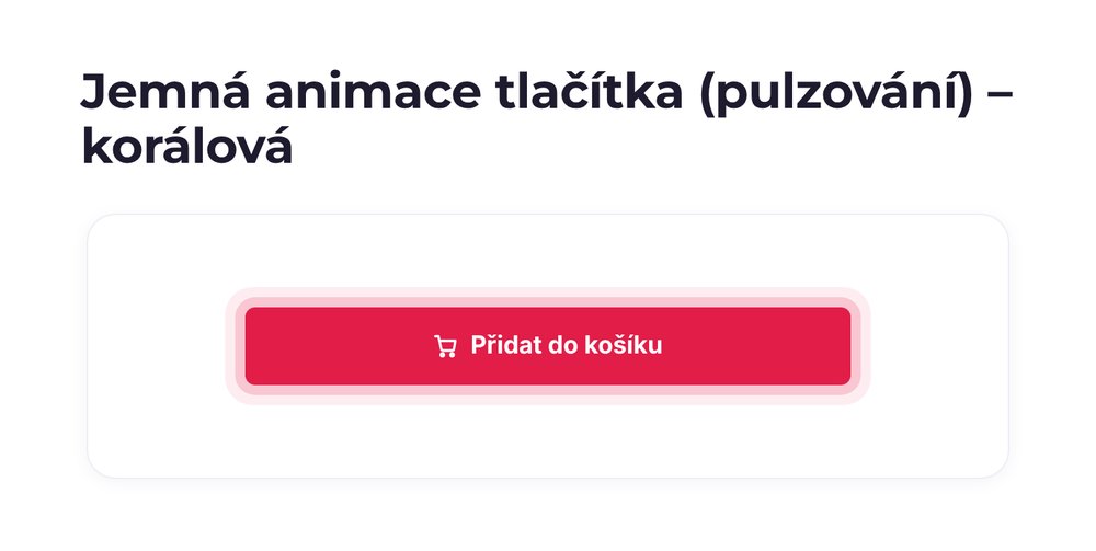 Jemná animace tlačítka (pulzování) – varianta korálová