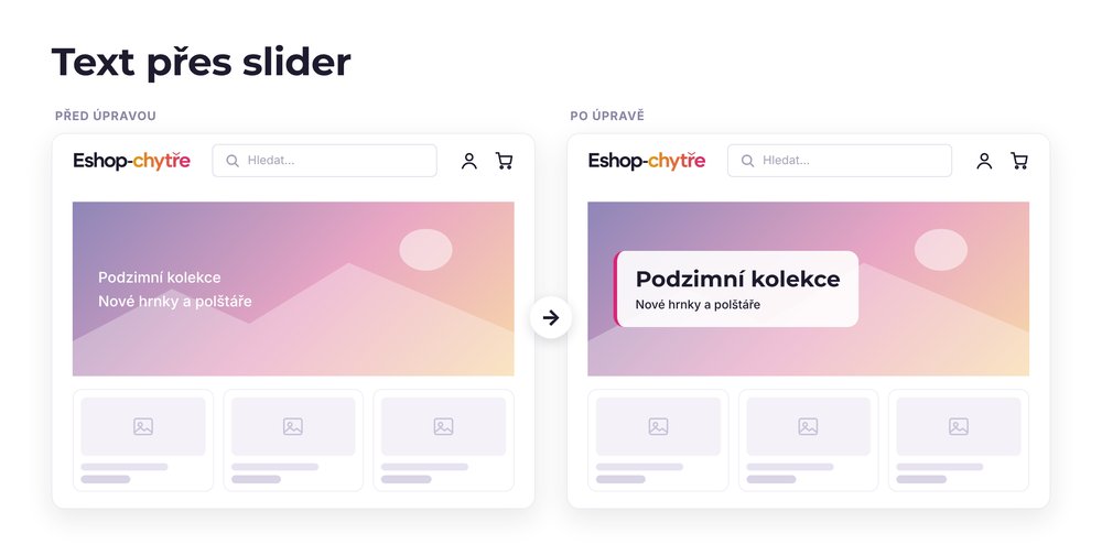 Text přes slider – e-shop před a po úpravě, možná je jakákoli varianta