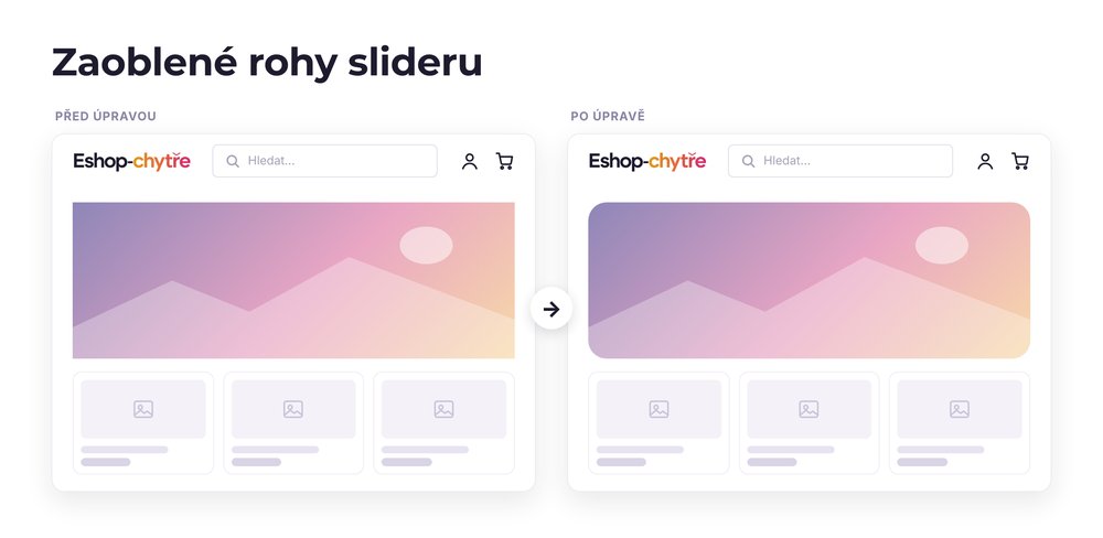 Zaoblené rohy slideru – e-shop před a po úpravě, možná je jakákoli varianta