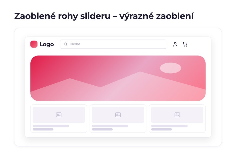 Zaoblené rohy slideru – varianta výrazné zaoblení