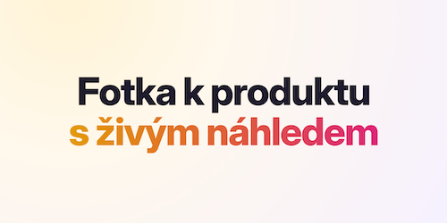 Fotka k produktu + živý náhled
